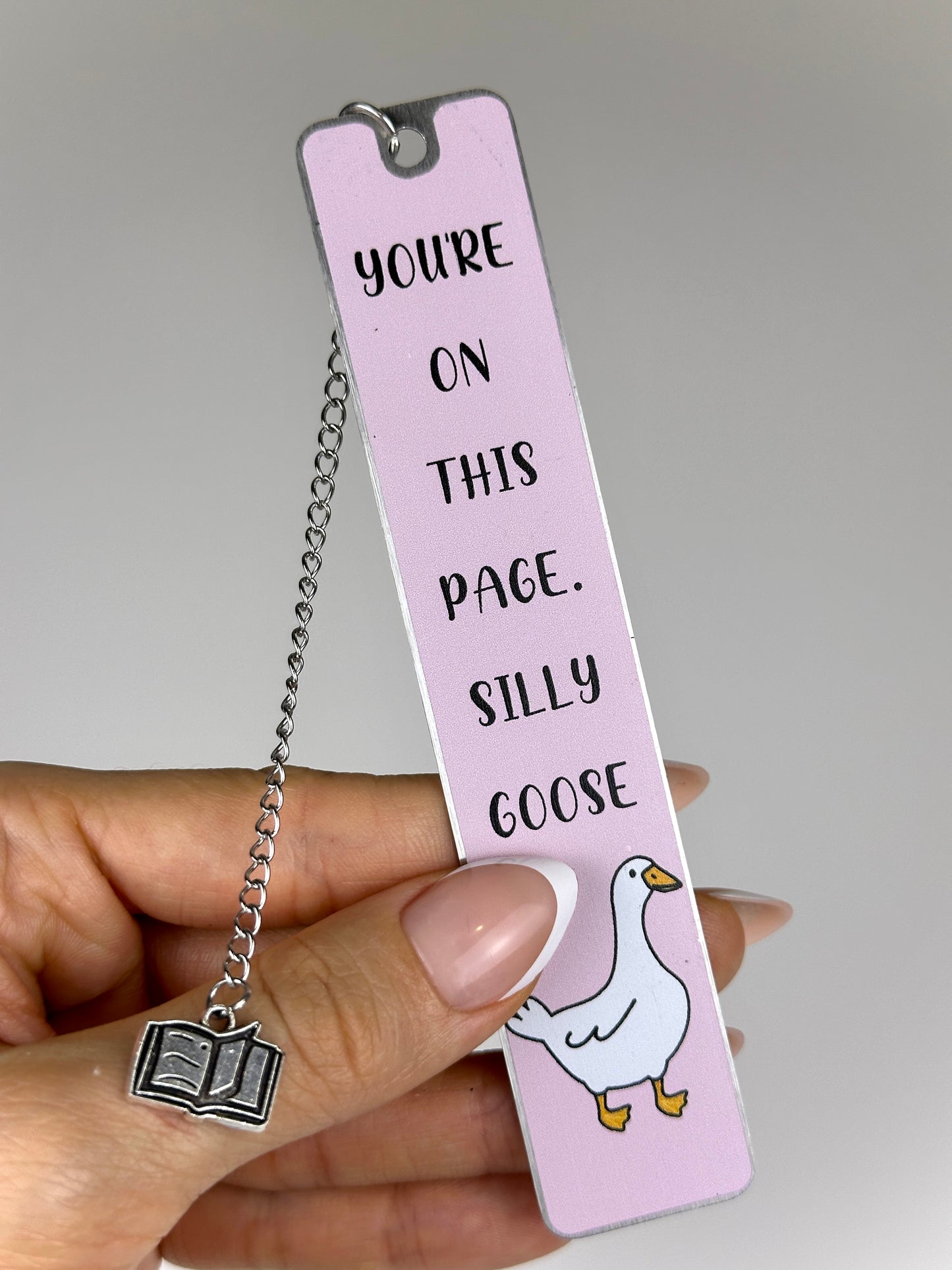You're on this page, Silly Goose - Metal Bookmark