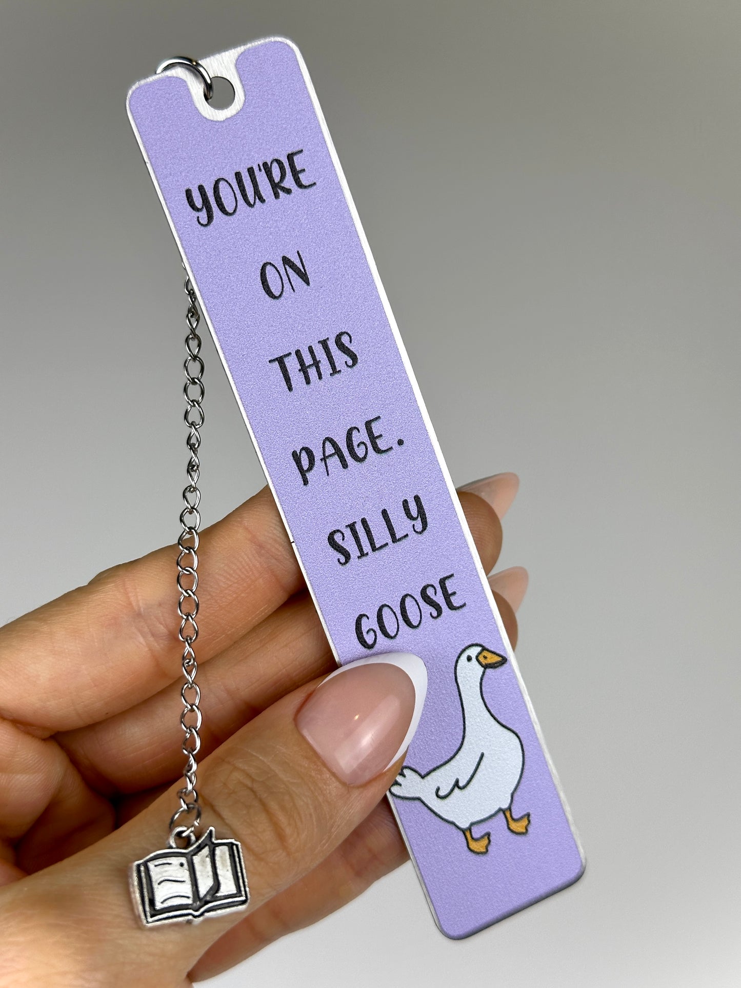 You're on this page, Silly Goose - Metal Bookmark