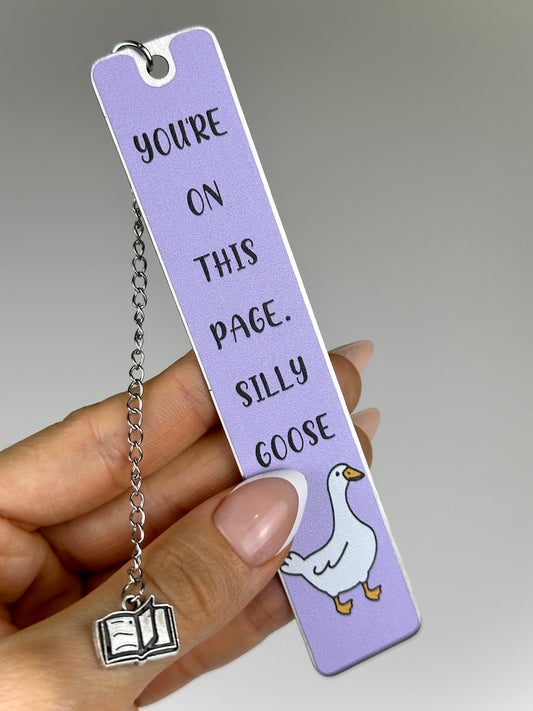 You're on this page, Silly Goose - Metal Bookmark