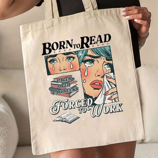 Bookish Tote Bag "Born to read, Forced to work"